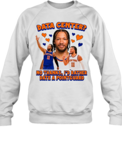 Jalen Brunson Data Center No thanks I’d Rather Date A Pointguard Unisex Sweatshirt