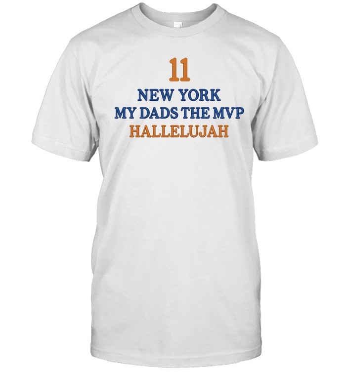 Jalen Brunson Daughters Wearing 11 New York My Dad’s The Mvp Hallelujah Classic Men's T-shirt