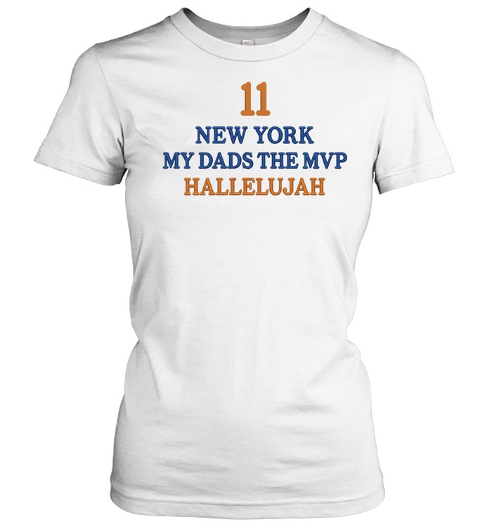 Jalen Brunson Daughters Wearing 11 New York My Dad’s The Mvp Hallelujah Classic Women's T-shirt