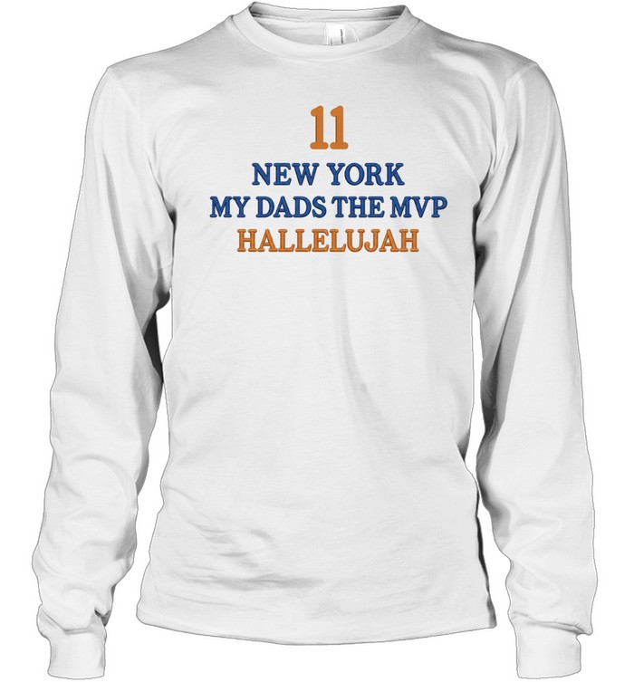 Jalen Brunson Daughters Wearing 11 New York My Dad’s The Mvp Hallelujah Long Sleeved T-shirt