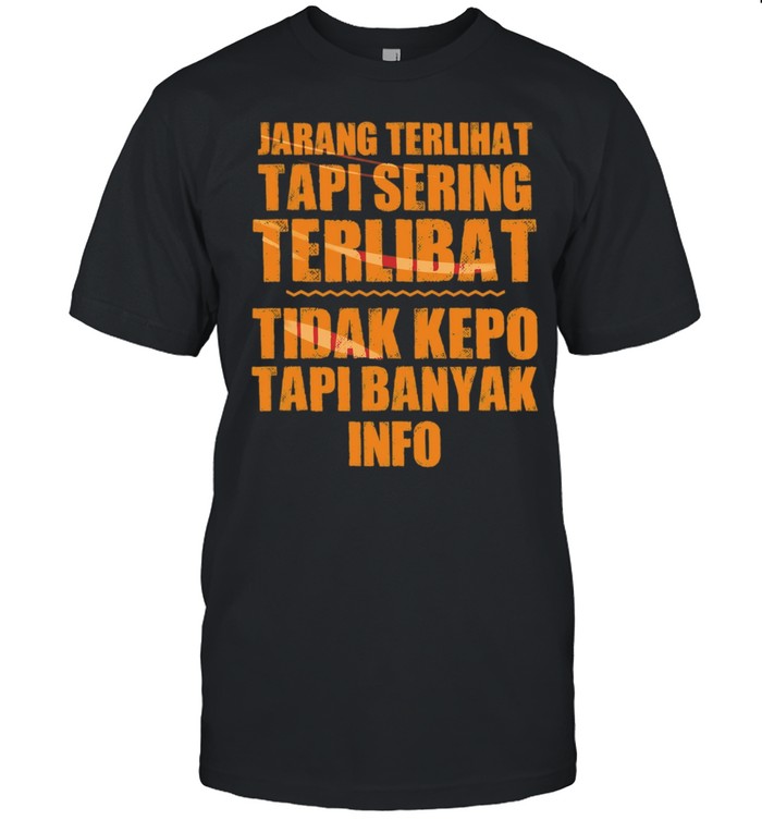 Jarang Terlihat Tapi Sering Terlibat Tidak Kepo Tapi Banyak Info Classic Men's T-shirt