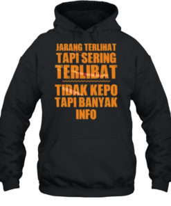 Jarang Terlihat Tapi Sering Terlibat Tidak Kepo Tapi Banyak Info Unisex Hoodie