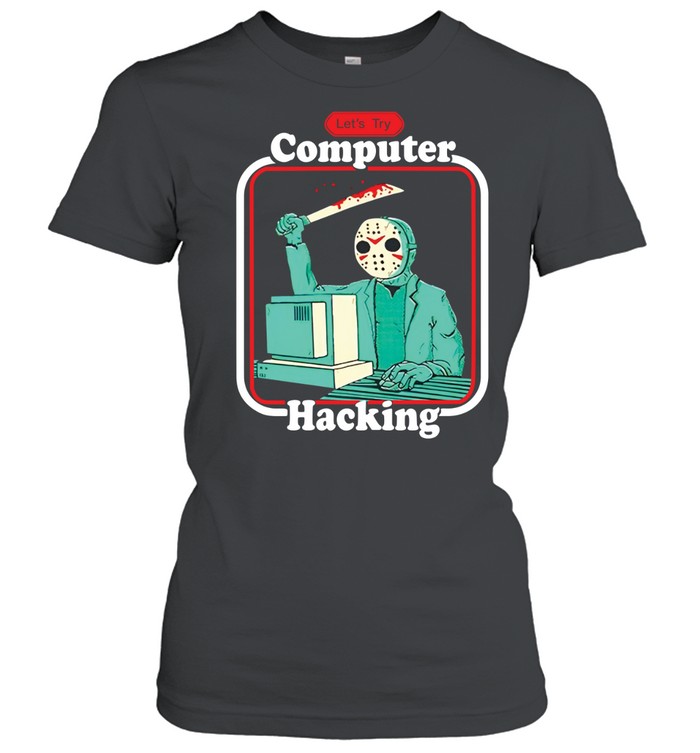 Jason Voorhees let’s try computer hacking Classic Women's T-shirt