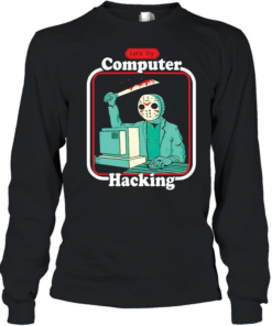 Jason Voorhees let’s try computer hacking Long Sleeved T-shirt