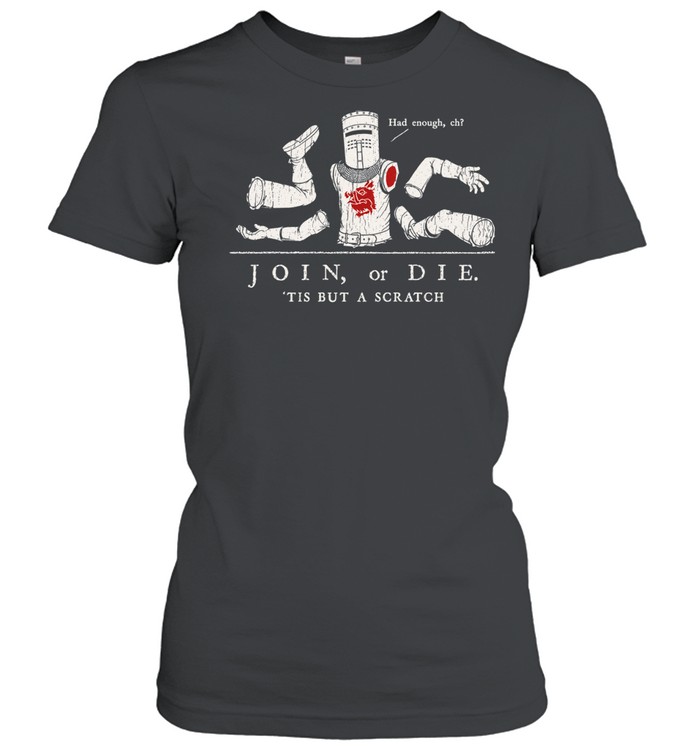 Join or Die ‘Tis but a Scratch Monty Python Black Knight Classic Women's T-shirt
