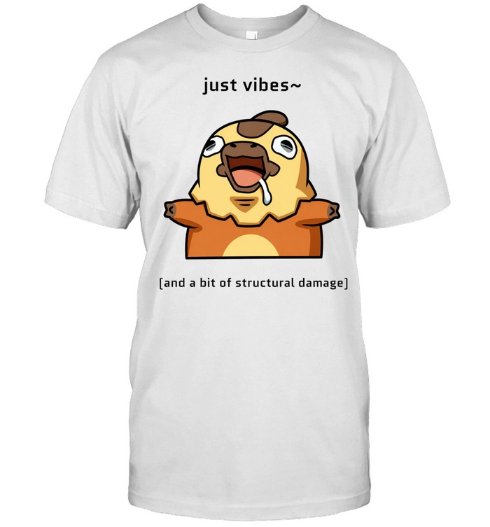 Just Vibes and a Bit of Structural Damage Classic Men's T-shirt