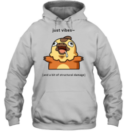 Just Vibes and a Bit of Structural Damage Unisex Hoodie