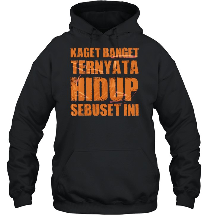 Kaget Banget Ternyata Hidup Sebuset Ini Unisex Hoodie