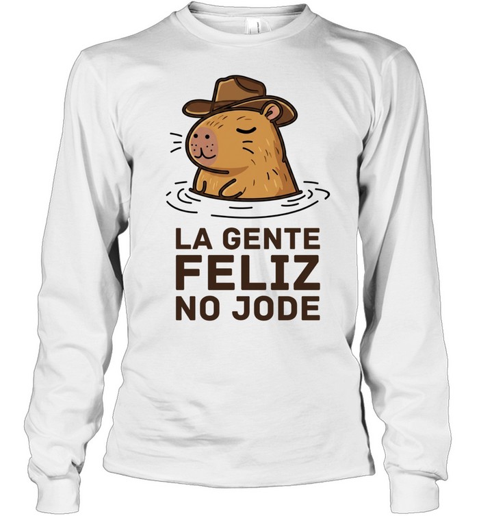 La Gente Feliz No Jode Capybara Cowboy Long Sleeved T-shirt