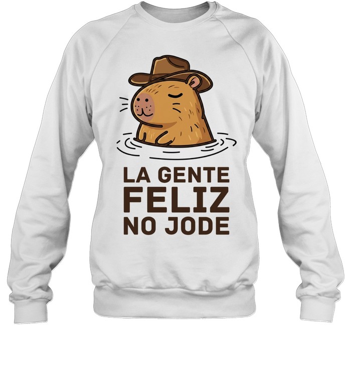 La Gente Feliz No Jode Capybara Cowboy Unisex Sweatshirt