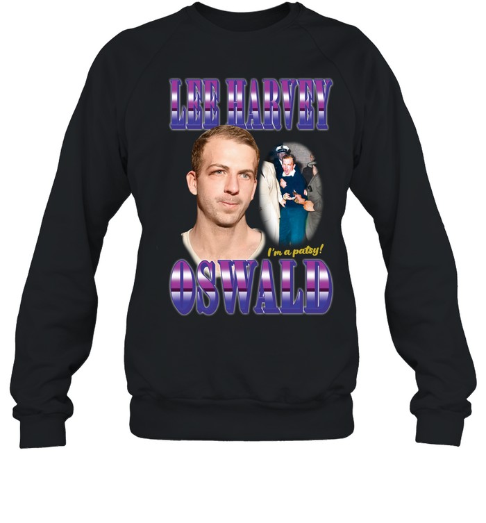 Lee Harvey Oswald i’m a patsy Unisex Sweatshirt