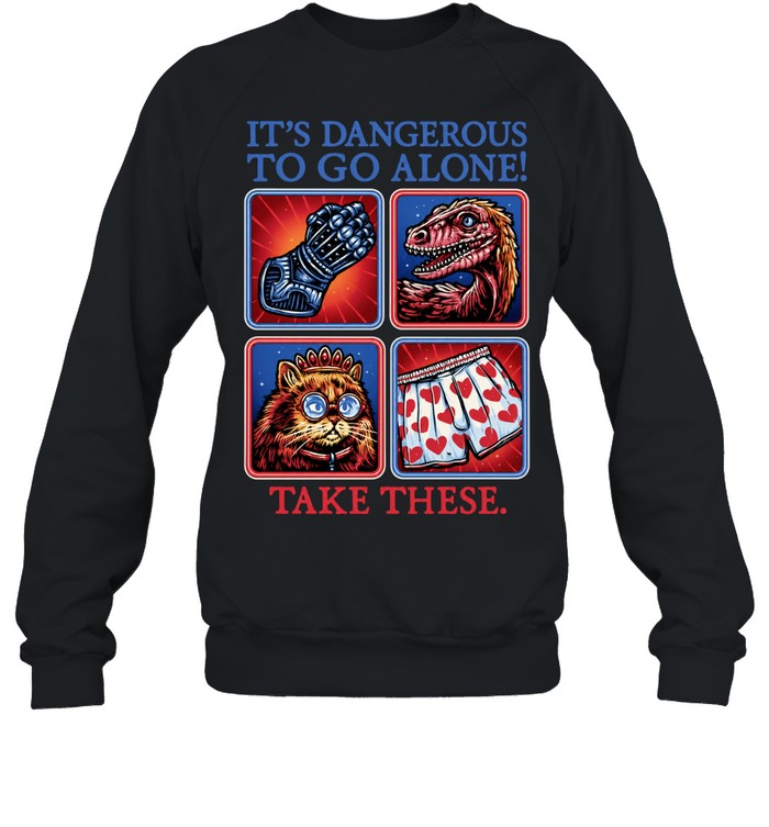 Legend of Zelda Gauntlet Raptor Cat Heart Boxers It’s dangerous to go alone Unisex Sweatshirt