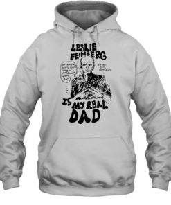 Leslie feinberg is my real dad Unisex Hoodie