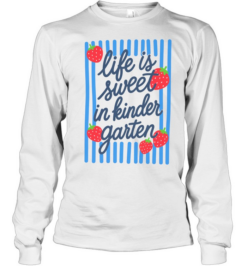Life Is Sweet In Kindergarten T- with Red Strawberries and Blue Stripes Long Sleeved T-shirt