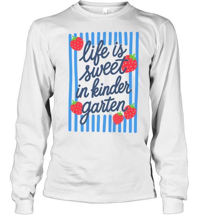 Life Is Sweet In Kindergarten T- with Red Strawberries and Blue Stripes Long Sleeved T-shirt