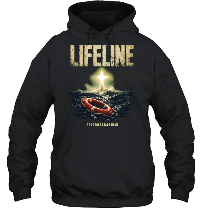 Lifeline The Cross Leads Home Christian Unisex Hoodie