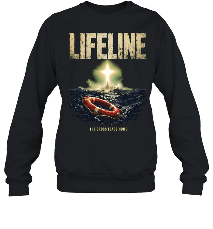 Lifeline The Cross Leads Home Christian Unisex Sweatshirt