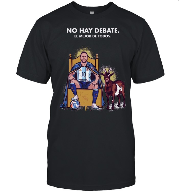 Lionel Messi Argentina National Team No Hay Debate El Mejor De Todos Classic Men's T-shirt