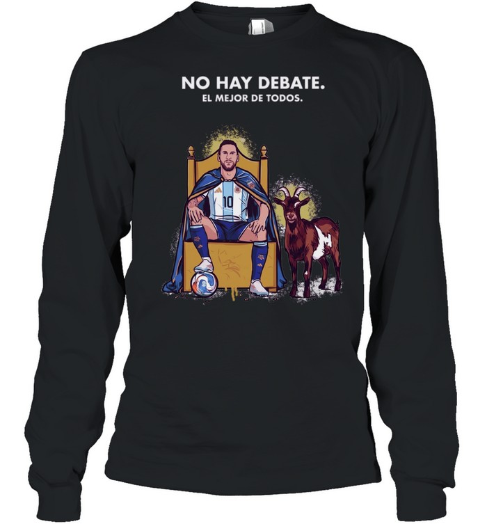 Lionel Messi Argentina National Team No Hay Debate El Mejor De Todos Long Sleeved T-shirt