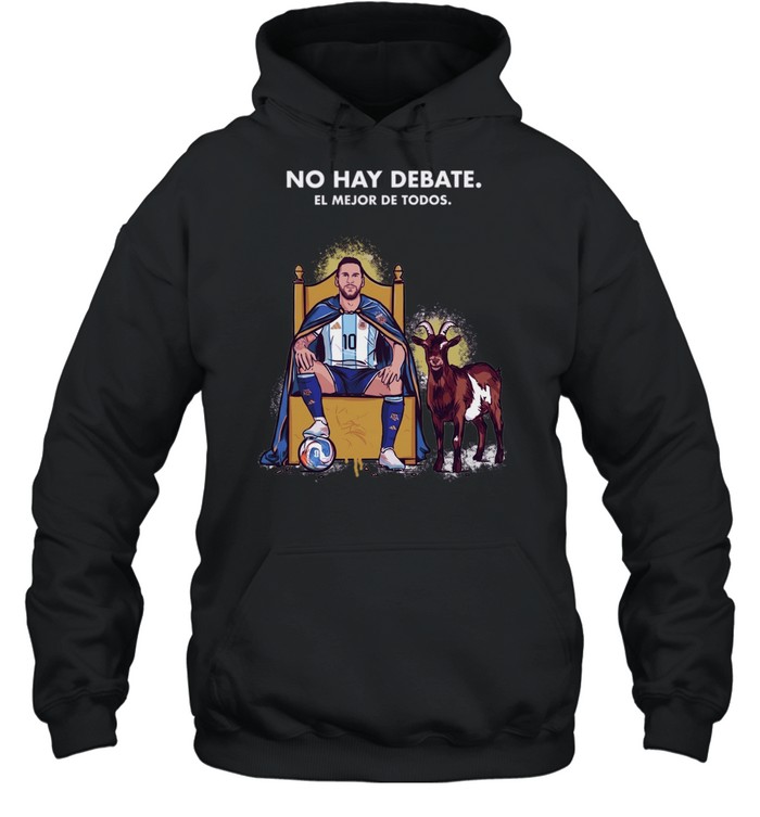 Lionel Messi Argentina National Team No Hay Debate El Mejor De Todos Unisex Hoodie