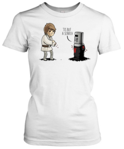 Luke Skywalker tis but a scratch  Classic Women's T-shirt