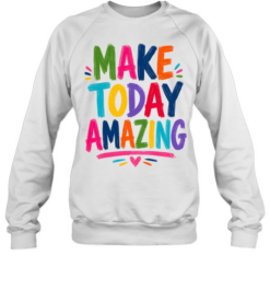 Make Today Amazing Chunky Brush Stroke Teacher Unisex Sweatshirt