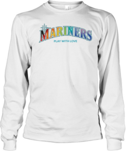 Mariners Play with Love Seattle Mariners Baseball Rainbow Pride Long Sleeved T-shirt