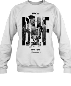 Max Holloway Charles Oliveira 326 BMF Title Bout Mar 7 Sat Paramount Plus  Unisex Sweatshirt