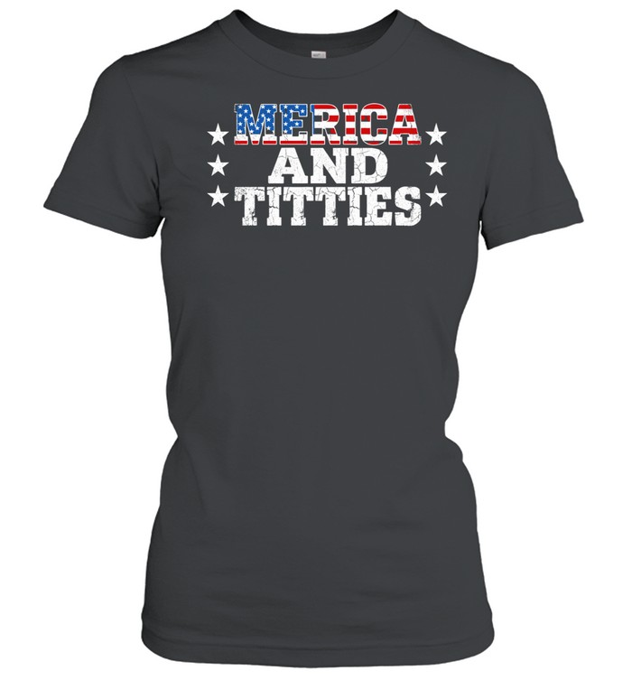 Merica and Titties American Freedom Edgy 4th of July Classic Women's T-shirt