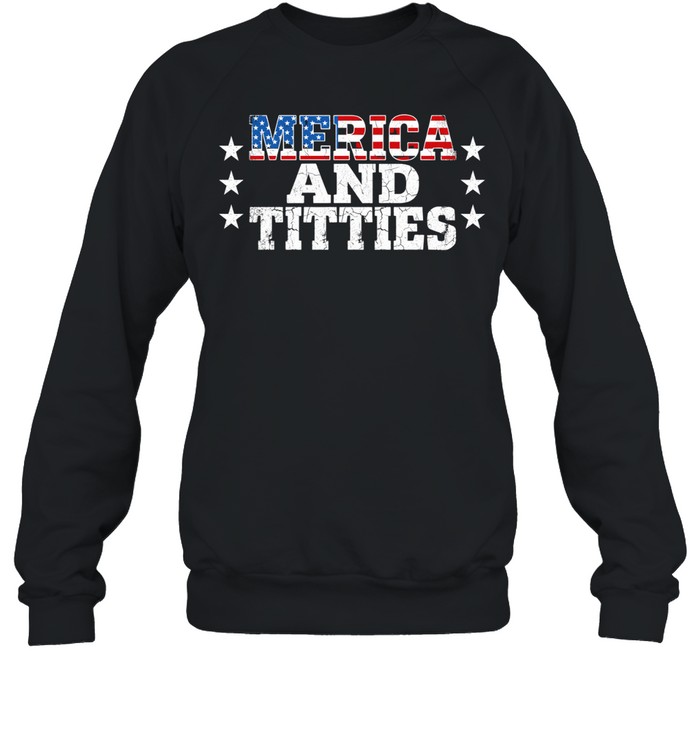 Merica and Titties American Freedom Edgy 4th of July Unisex Sweatshirt