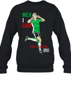 Mexican Con Huevos Badass Mexicans Mexico Soccer Unisex Sweatshirt