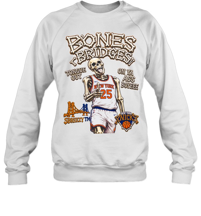 Mikal Bridges New York Knicks Bones Bridges Tongue Out On Ya Ass Boyeee Unisex Sweatshirt