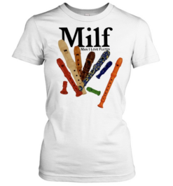 Milf Man I Love Flutes flute musical instrument Classic Women's T-shirt