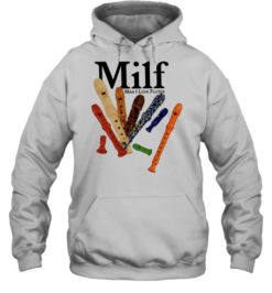 Milf Man I Love Flutes flute musical instrument Unisex Hoodie