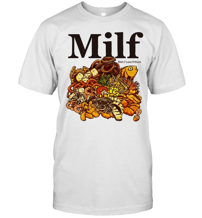 Milf Man I Love Fritura fried food foodie Classic Men's T-shirt