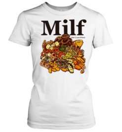Milf Man I Love Fritura fried food foodie Classic Women's T-shirt