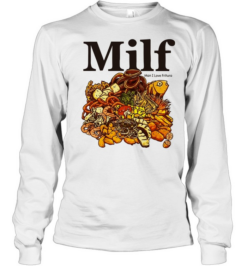 Milf Man I Love Fritura fried food foodie Long Sleeved T-shirt