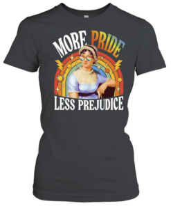 More Pride Less Prejudice LGBT Jane Austen  Classic Women's T-shirt