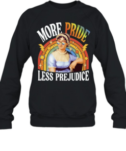 More Pride Less Prejudice LGBT Jane Austen Unisex Sweatshirt