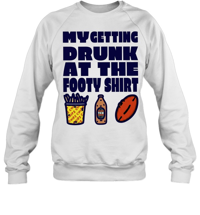 My Getting Drunk at the Footy beer Unisex Sweatshirt