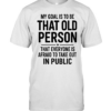 My Goal Is To Be That Old Person Classic Men's T-shirt