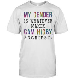 My gender is whatever makes Cam Higby angriest  Classic Men's T-shirt