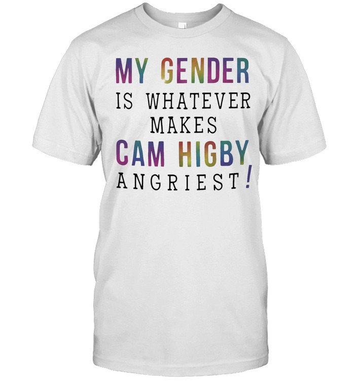 My gender is whatever makes Cam Higby angriest Classic Men's T-shirt