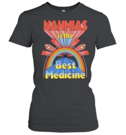 Nahmas Is The Best Medicine New Classic Women's T-shirt