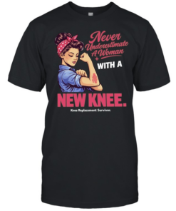Never Underestimate A Woman With A New Knee Knee Replacement Survivor Classic Men's T-shirt