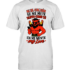 Ni El Calzon Se Me Mete Tanto Como Tu En Mi Mente My Love Devil  Classic Men's T-shirt