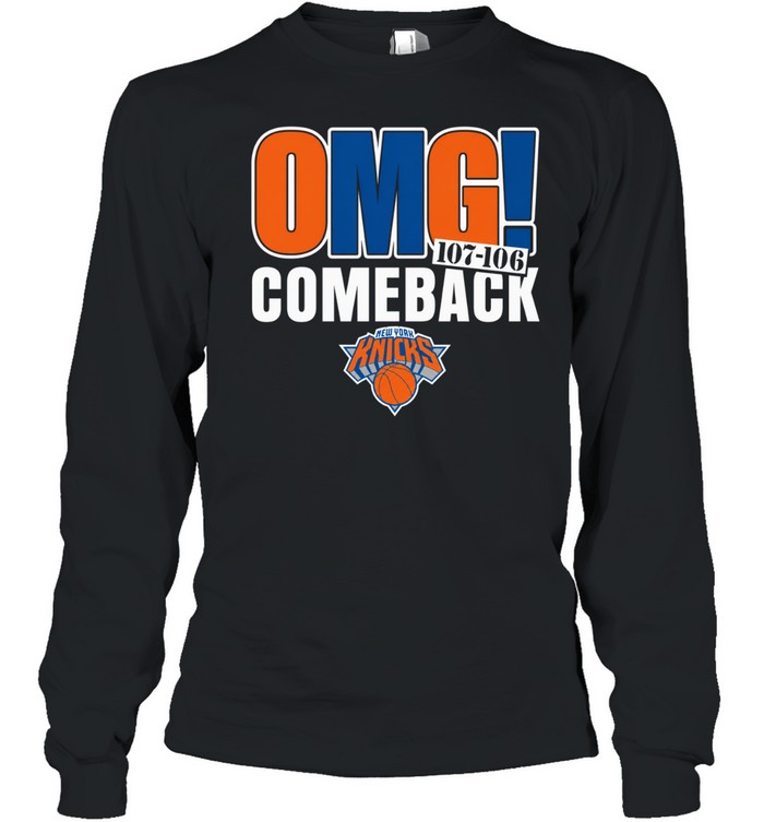 Nice New York Knicks OMG Comeback Long Sleeved T-shirt