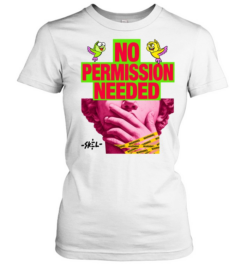 No Permission Needed Modern Streetwear Collage Classic Women's T-shirt