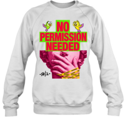 No Permission Needed Modern Streetwear Collage Unisex Sweatshirt