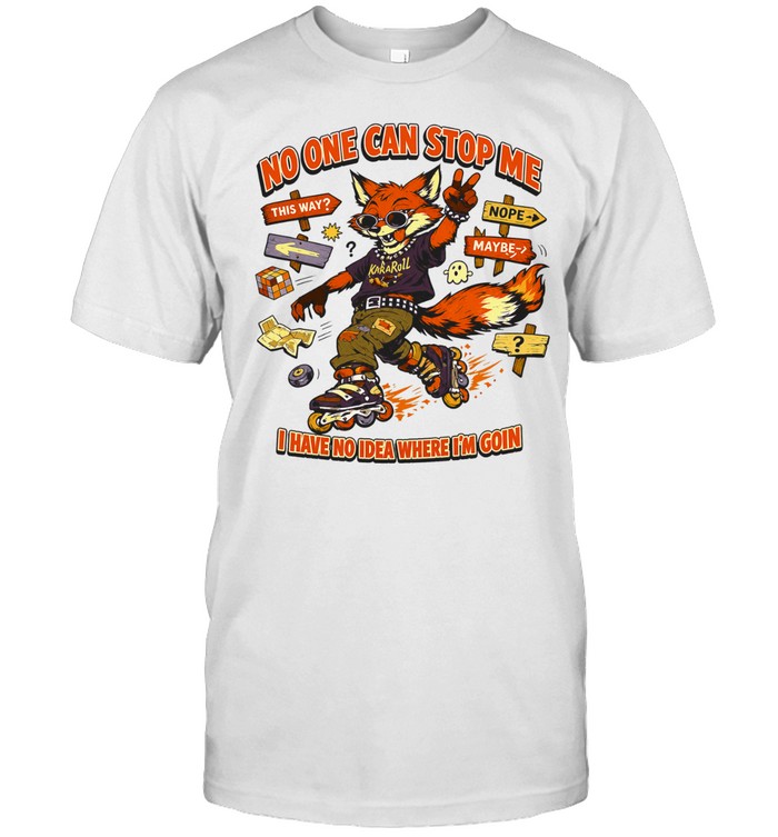 No one can stop me I have no idea where I’m goin Classic Men's T-shirt